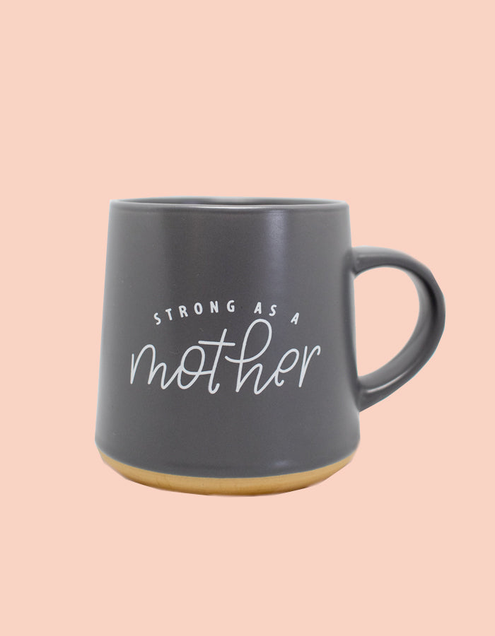 Strong/Tired as a Mother Dual Sided MUG