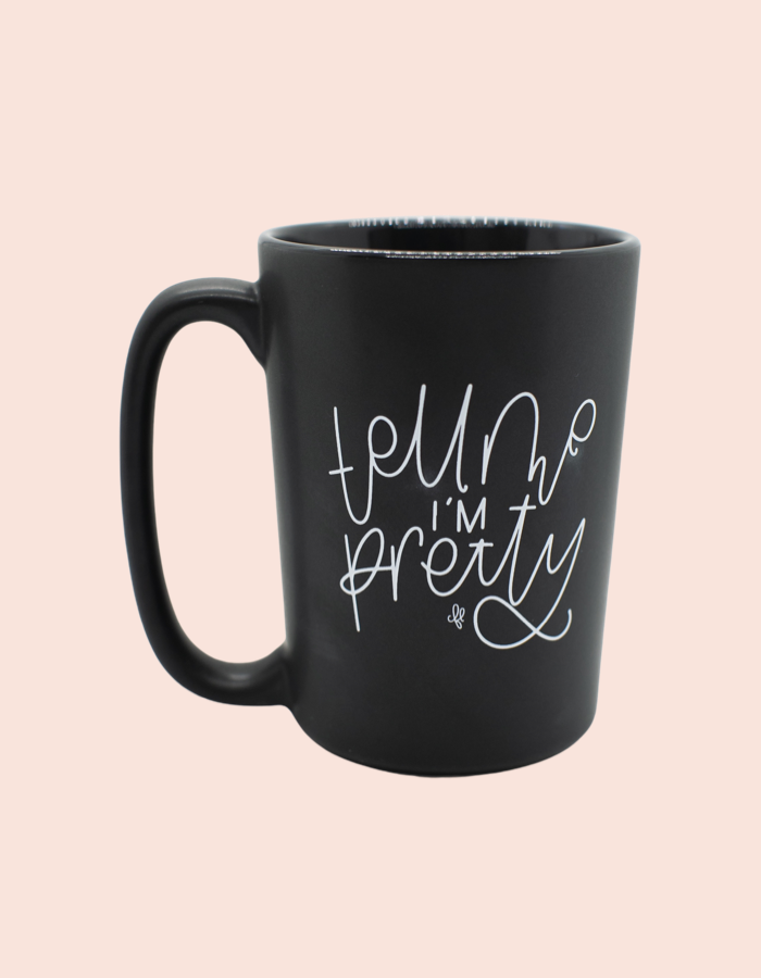 Give Me Coffee, Tell Me I'm Pretty Mug