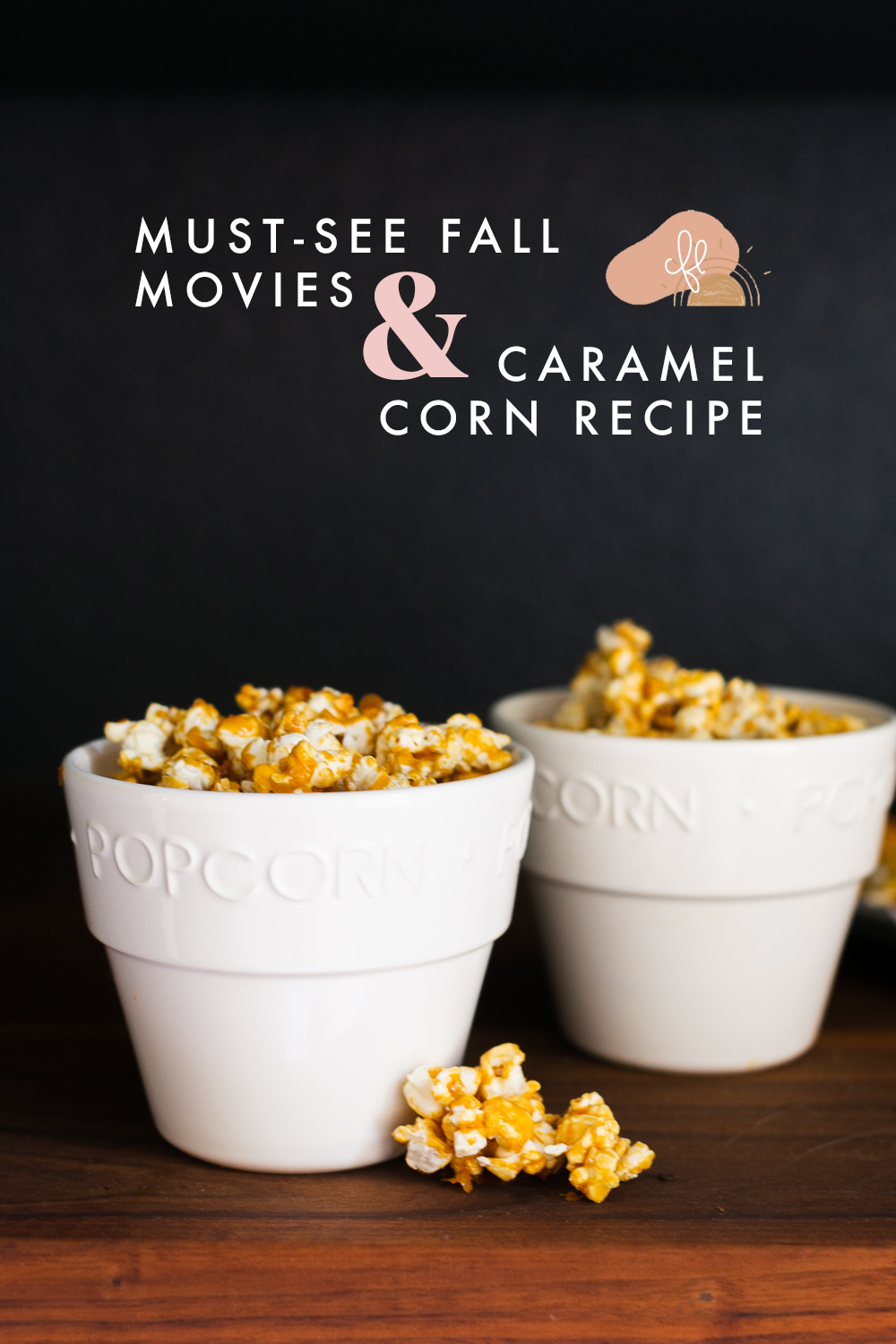 Must-See Fall Movies & Caramel Corn Recipe
