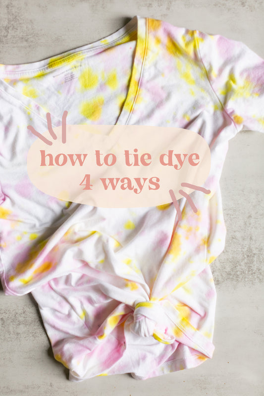 How to Tie Dye 4 Ways