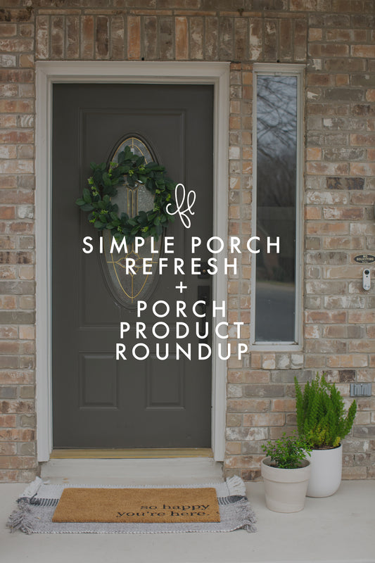 Simple Porch Refresh + Favorite Spring Porch Products