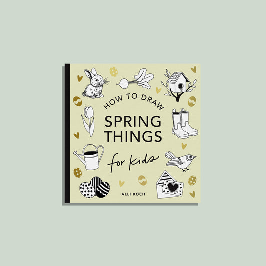 Spring Things: How to Draw Books for Kids with Easter Eggs, Bunnies, Flowers, and More