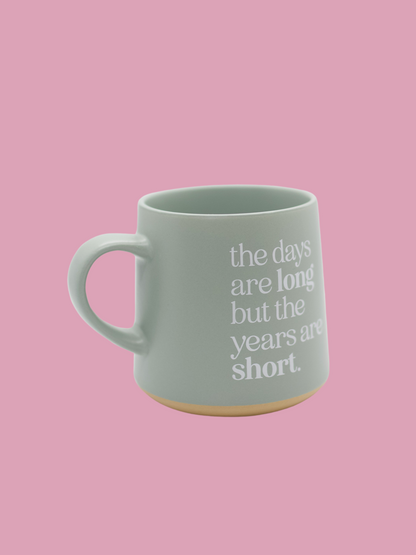 The Days are Long Mug