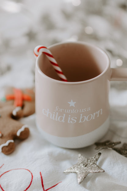 For Unto Us, A Child is Born Mug