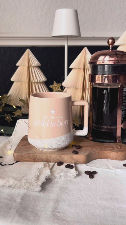 For Unto Us, A Child is Born Mug