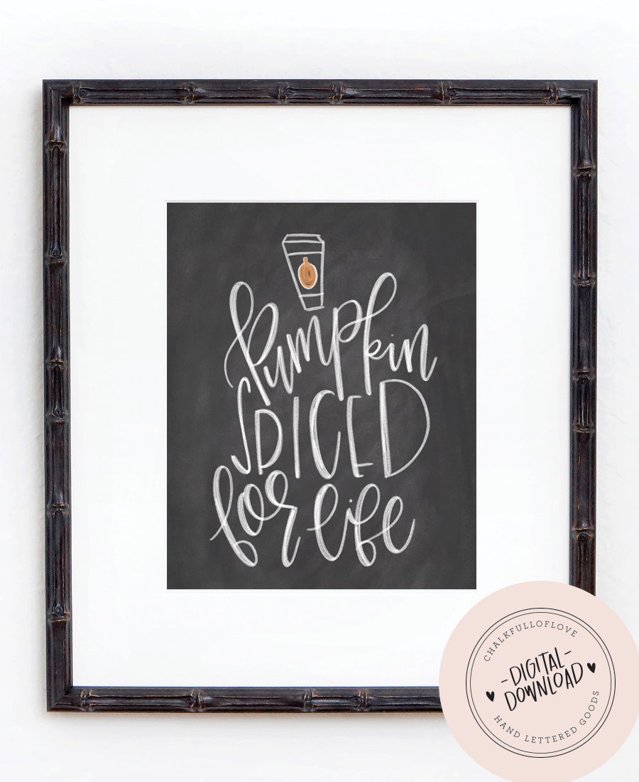Pumpkin Spiced For Life Chalkboard Print - INSTANT DOWNLOAD - Chalkfulloflove