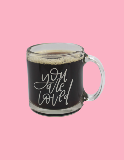 You Are Loved Glass Mug